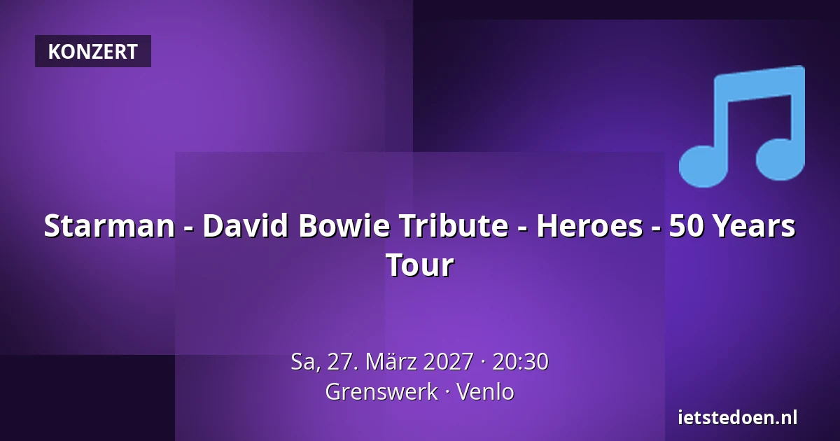 Starman - David Bowie Tribute - Heroes - 50 Years Tour — Grenswerk, Venlo