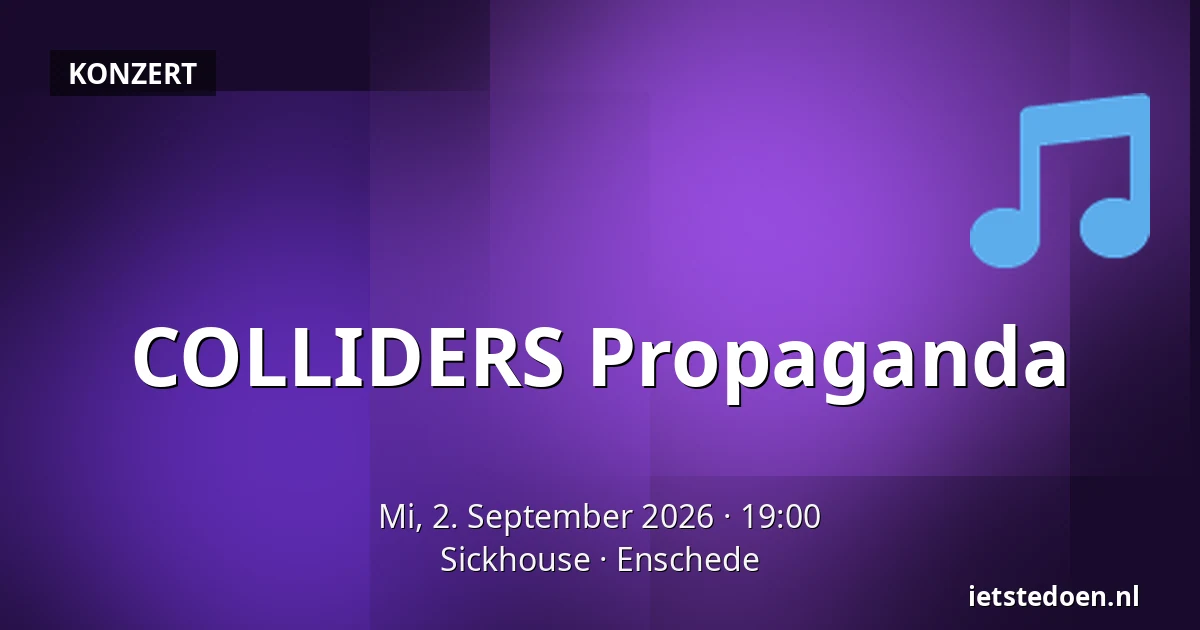 COLLIDERS Propaganda — Sickhouse, Enschede