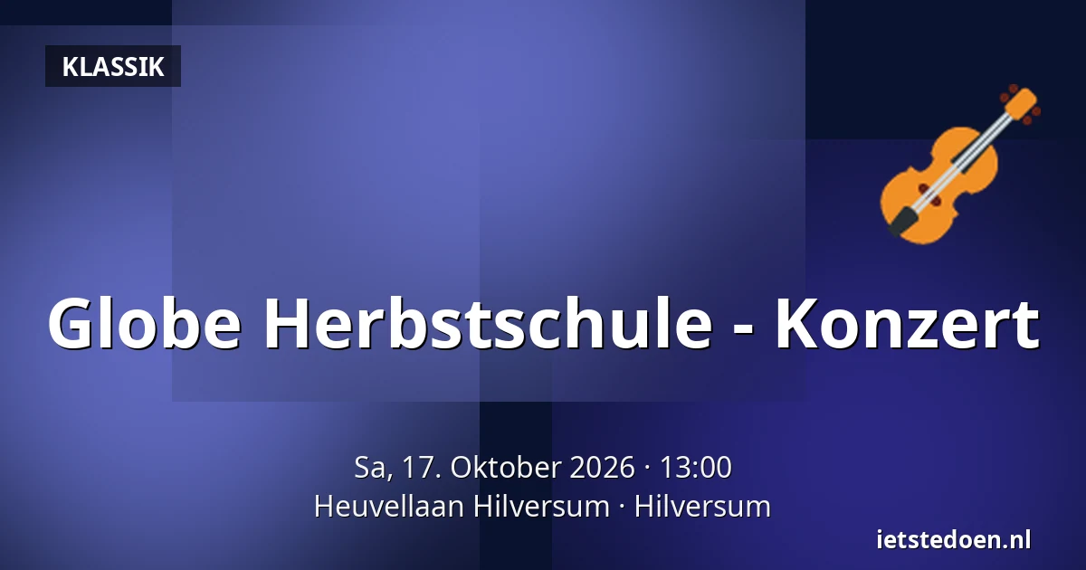 Globe Herbstschule - Konzert — Heuvellaan Hilversum, Hilversum