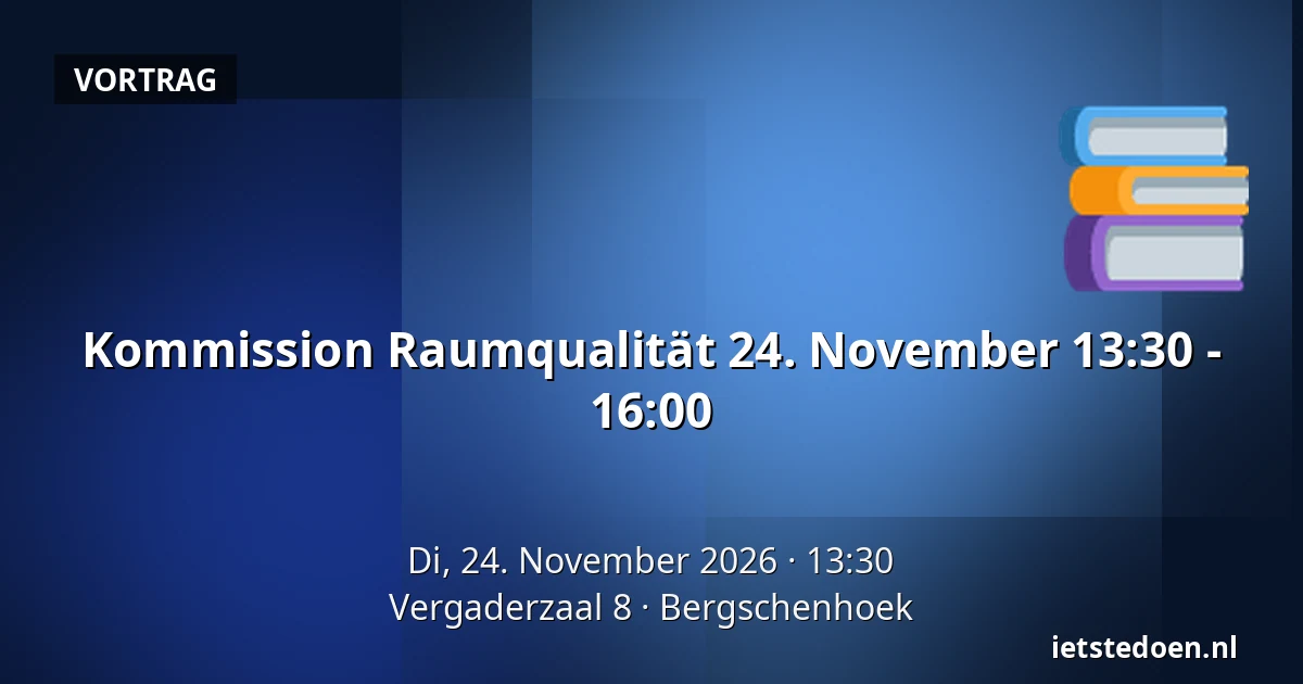 Kommission Raumqualität 24. November 13:30 - 16:00 — Vergaderzaal 8, Bergschenhoek