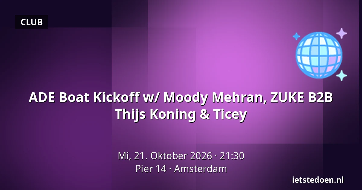 ADE Boat Kickoff w/ Moody Mehran, ZUKE B2B Thijs Koning & Ticey — Pier 14, Amsterdam