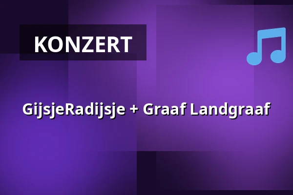 GijsjeRadijsje + Graaf Landgraaf — Musicon, Den Haag