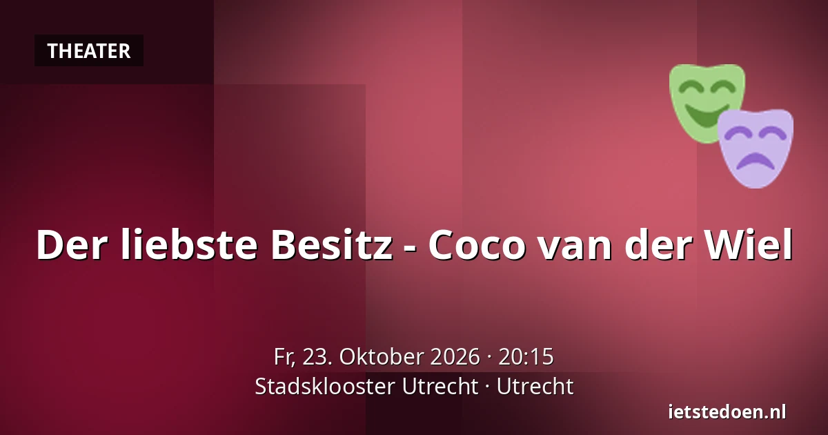 Der liebste Besitz - Coco van der Wiel — Stadsklooster Utrecht, Utrecht