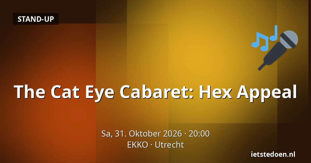 The Cat Eye Cabaret: Hex Appeal — EKKO, Utrecht
