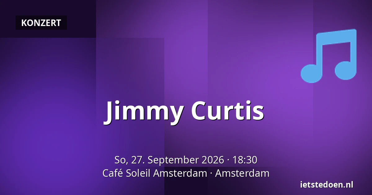 Jimmy Curtis — Café Soleil Amsterdam, Amsterdam