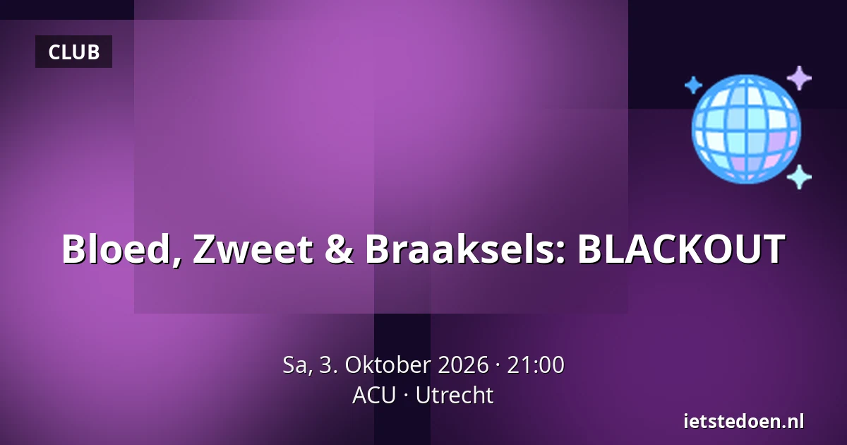 Bloed, Zweet & Braaksels: BLACKOUT — ACU, Utrecht
