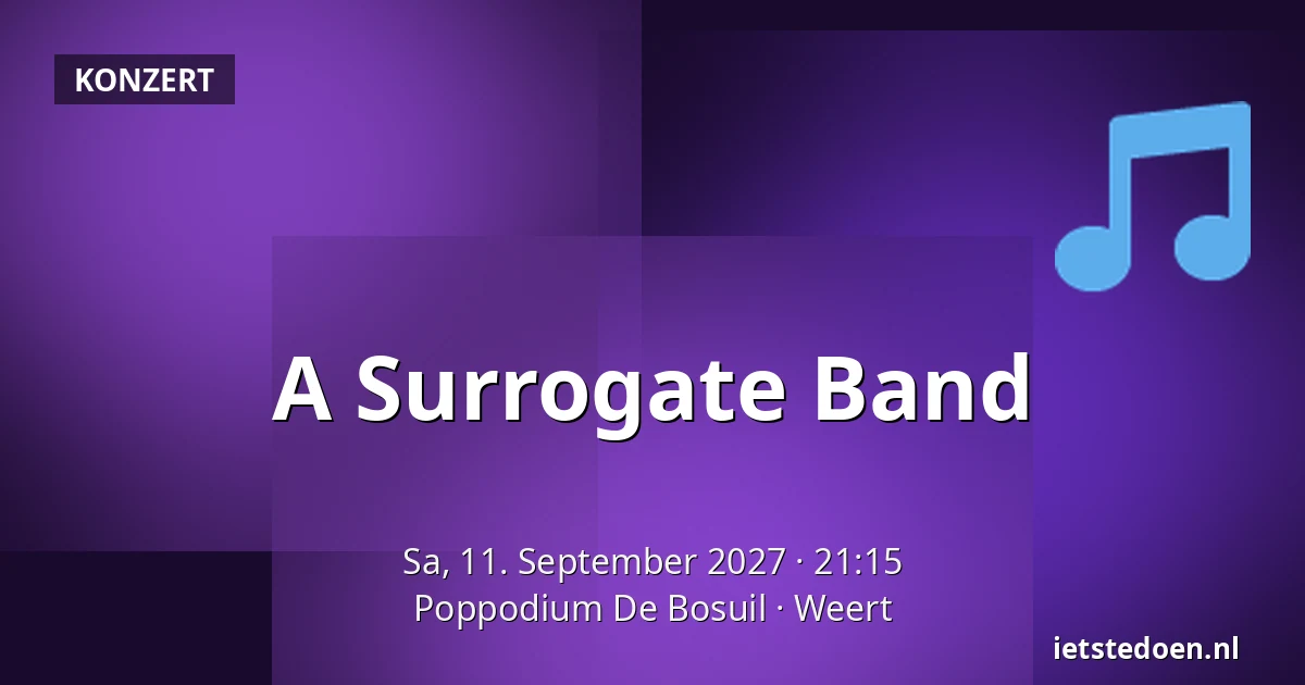 A Surrogate Band — Poppodium De Bosuil, Weert