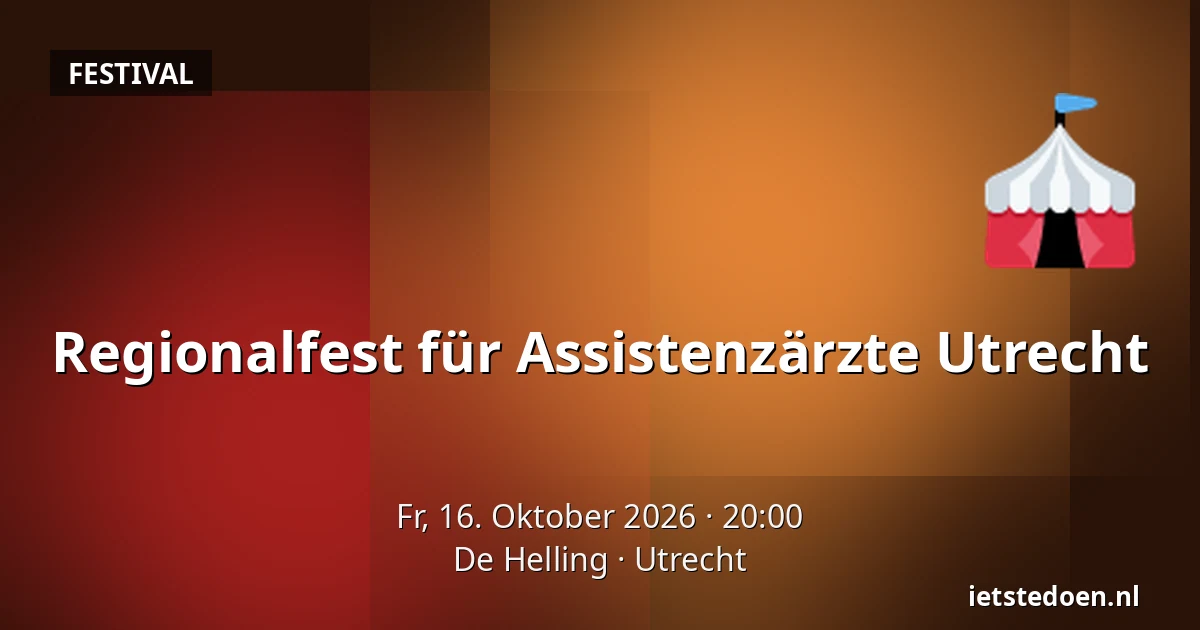 Regionalfest für Assistenzärzte Utrecht — De Helling, Utrecht