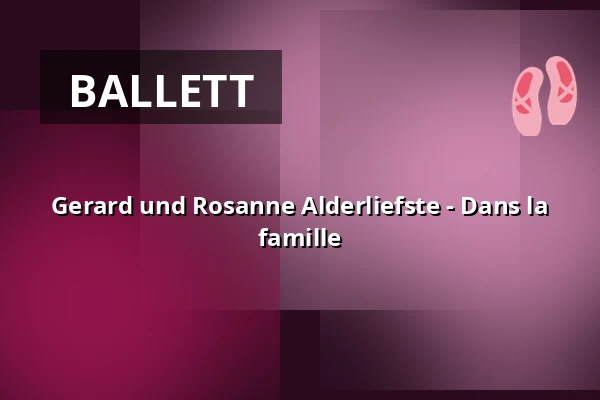 Gerard und Rosanne Alderliefste - Dans la famille — Podium Islemunda, Rotterdam