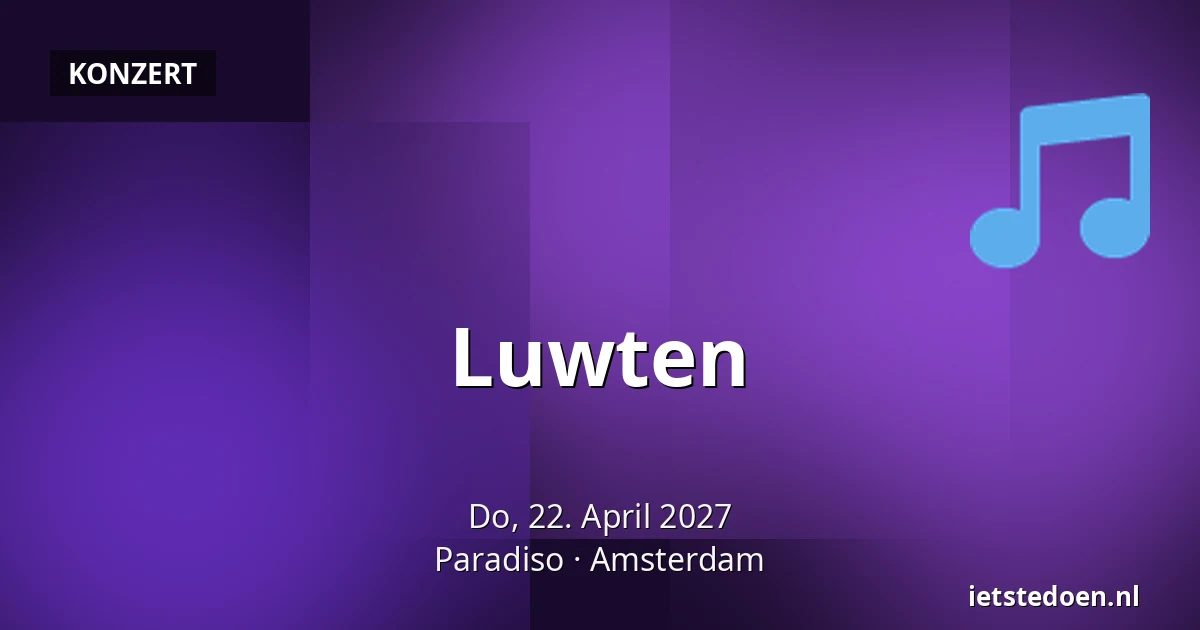 Luwten — Paradiso, Amsterdam