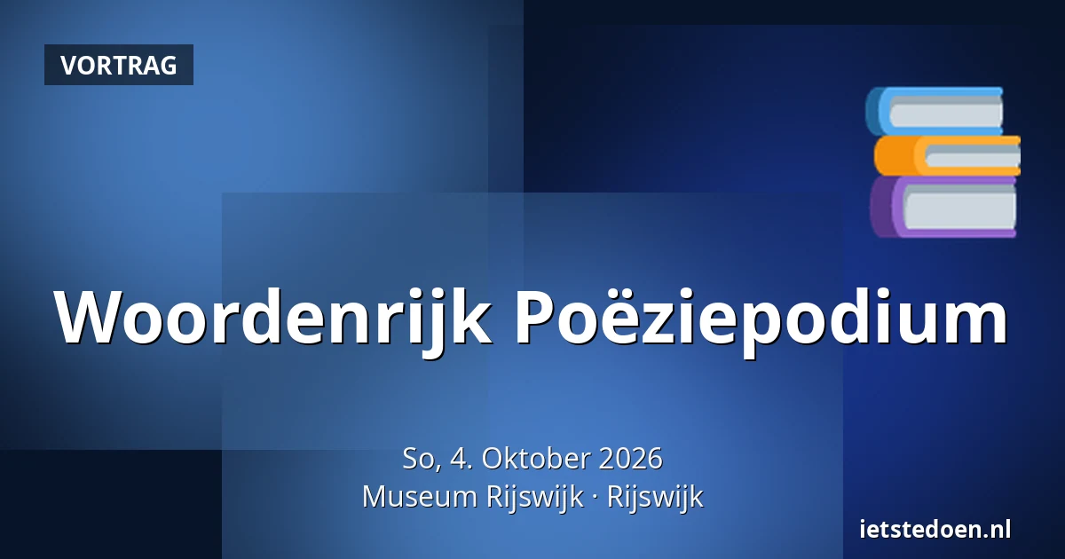 Woordenrijk Poëziepodium — Museum Rijswijk, Rijswijk