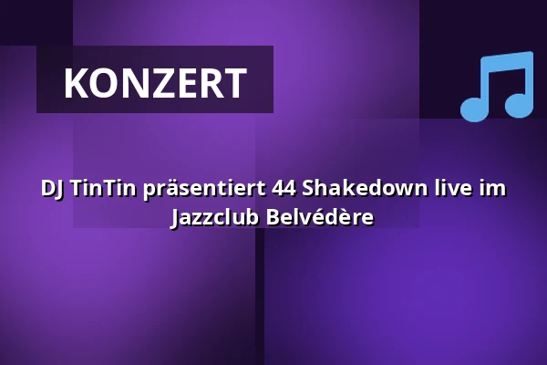 DJ TinTin präsentiert 44 Shakedown live im Jazzclub Belvédère — Verhalenhuis Belvedere, Rotterdam