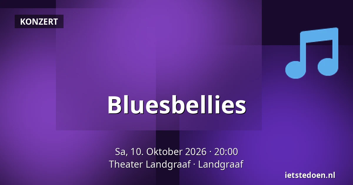 Bluesbellies — Theater Landgraaf, Landgraaf