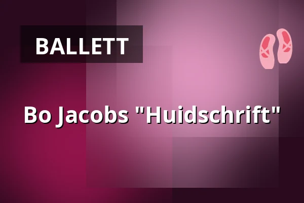 Bo Jacobs "Huidschrift" — Theater Landgraaf, Landgraaf