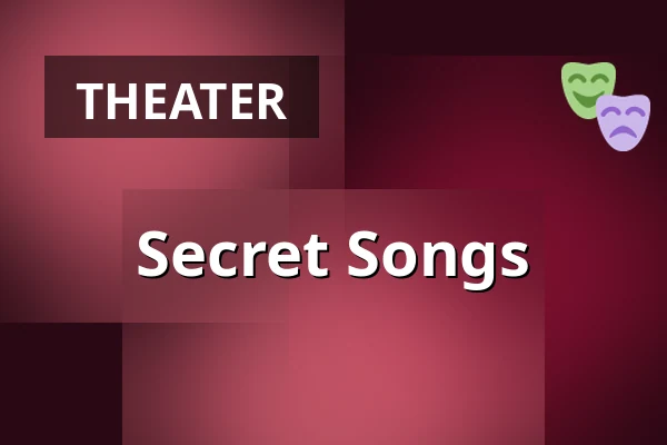 Secret Songs — Theater Landgraaf, Landgraaf