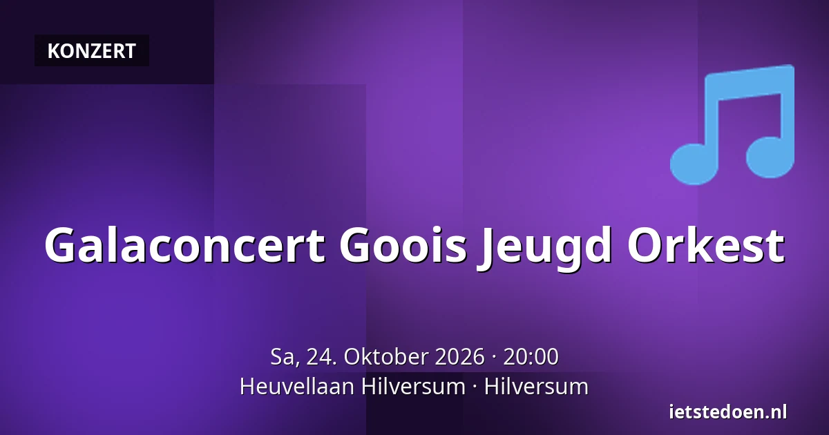 Galaconcert Goois Jeugd Orkest — Heuvellaan Hilversum, Hilversum