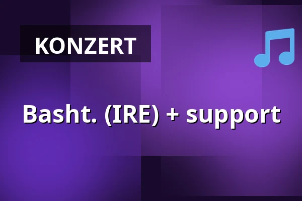 Basht. (IRE) + support — VERA Mainstage, Groningen