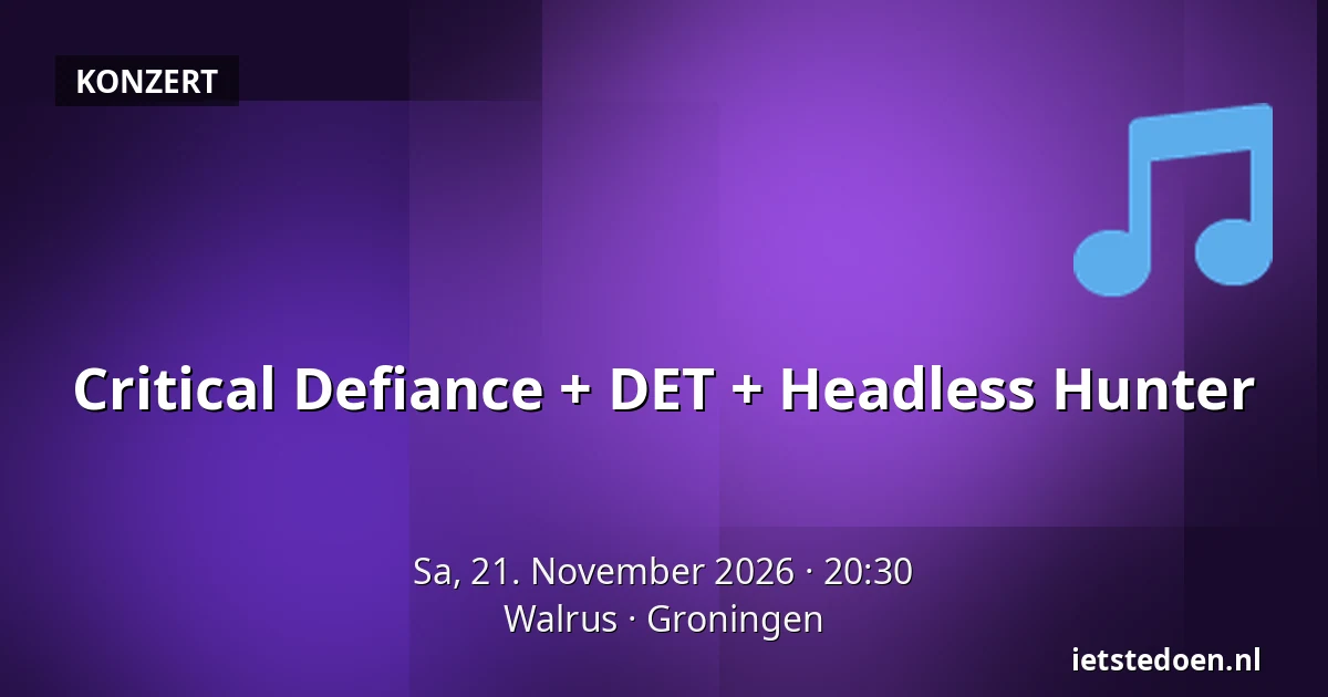 Critical Defiance + DET + Headless Hunter — Walrus, Groningen