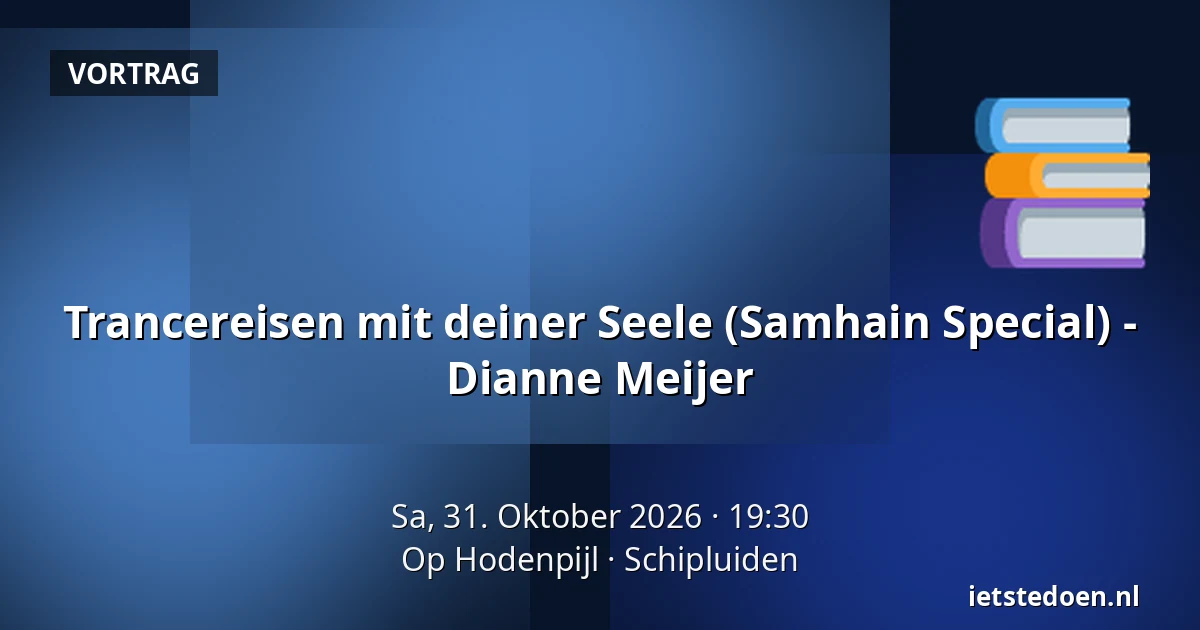Trancereisen mit deiner Seele (Samhain Special) - Dianne Meijer — Op Hodenpijl, Schipluiden