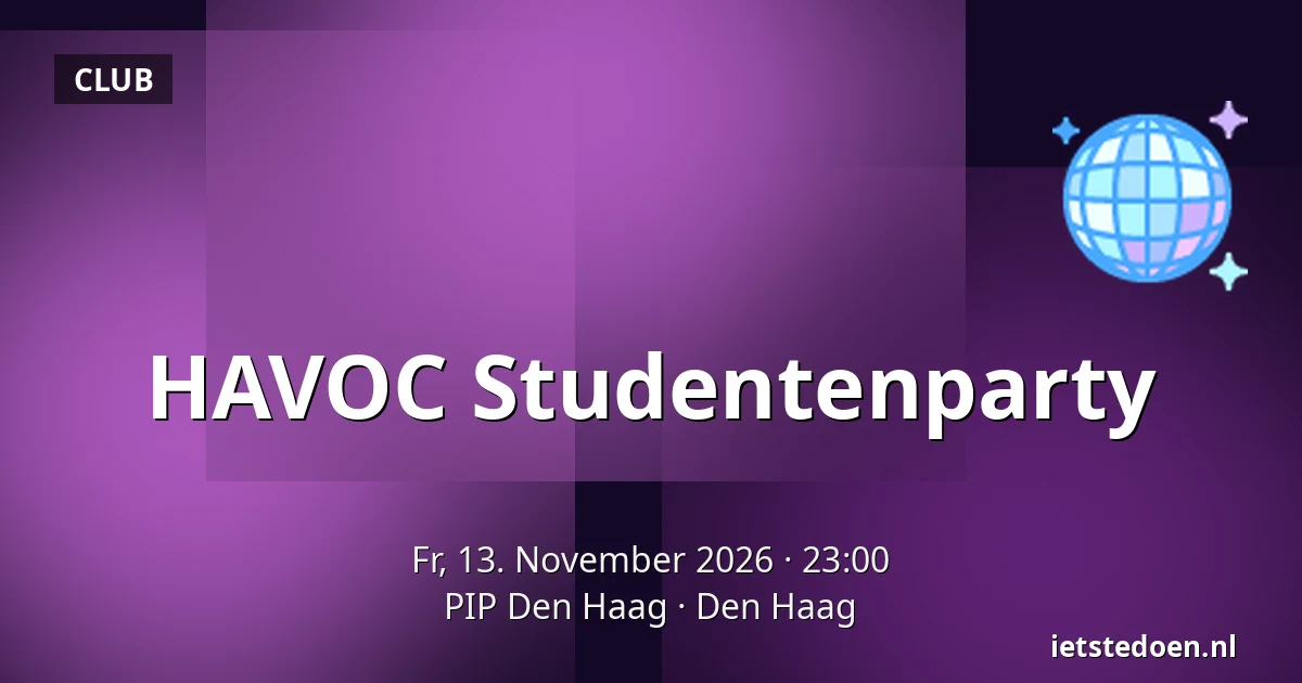 HAVOC Studentenparty — PIP Den Haag, Den Haag