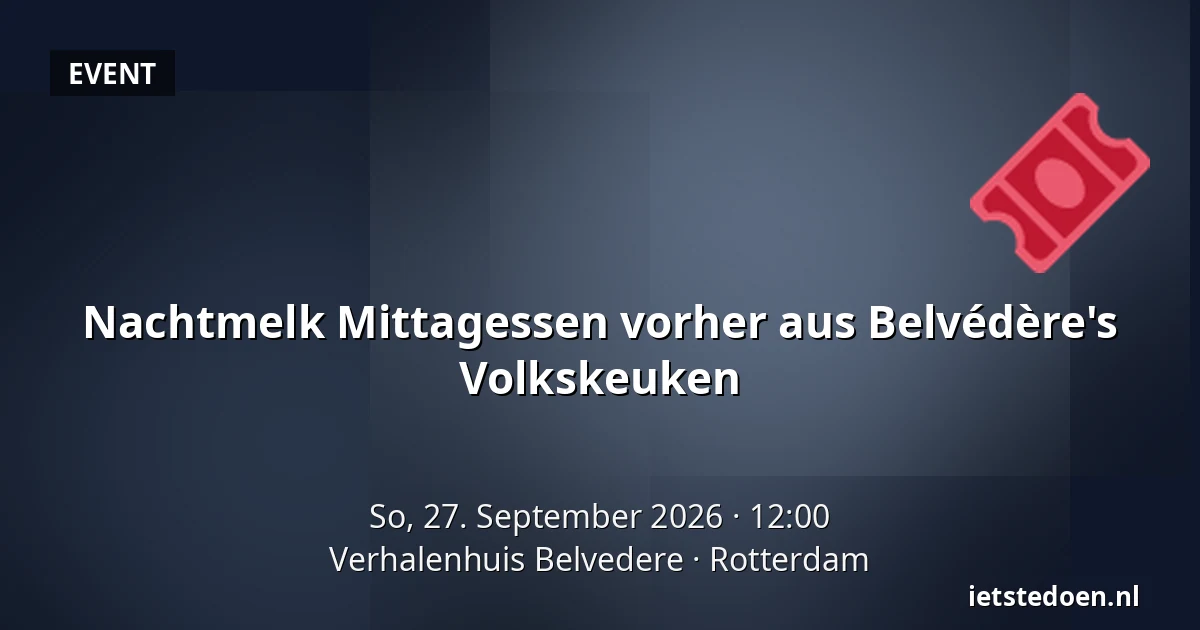 Nachtmelk Mittagessen vorher aus Belvédère's Volkskeuken — Verhalenhuis Belvedere, Rotterdam