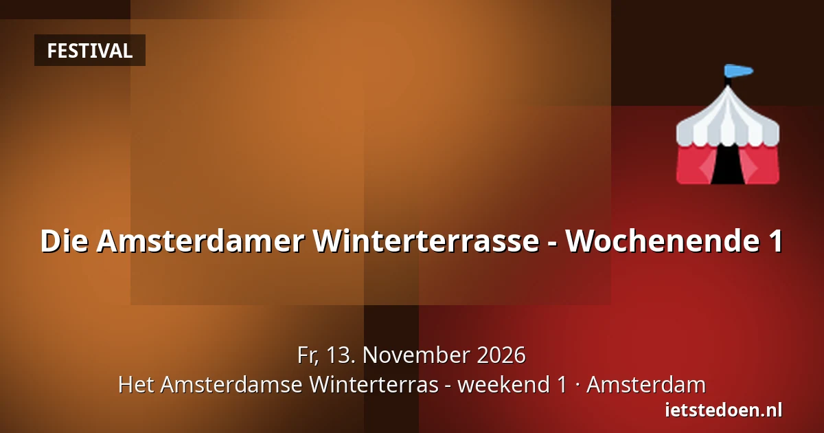 Die Amsterdamer Winterterrasse - Wochenende 1 — Het Amsterdamse Winterterras - weekend 1, Amsterdam