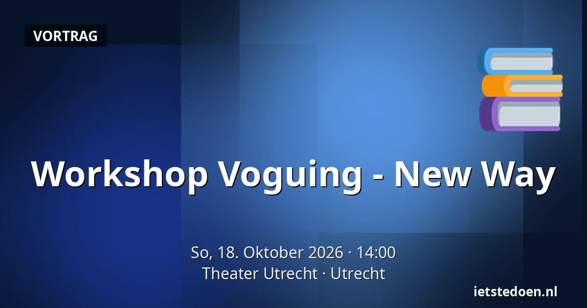 Workshop Voguing - New Way — Theater Utrecht, Utrecht