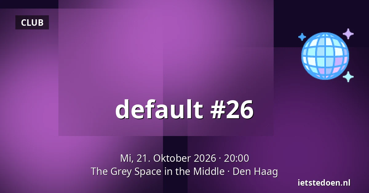 default #26 — The Grey Space in the Middle, Den Haag
