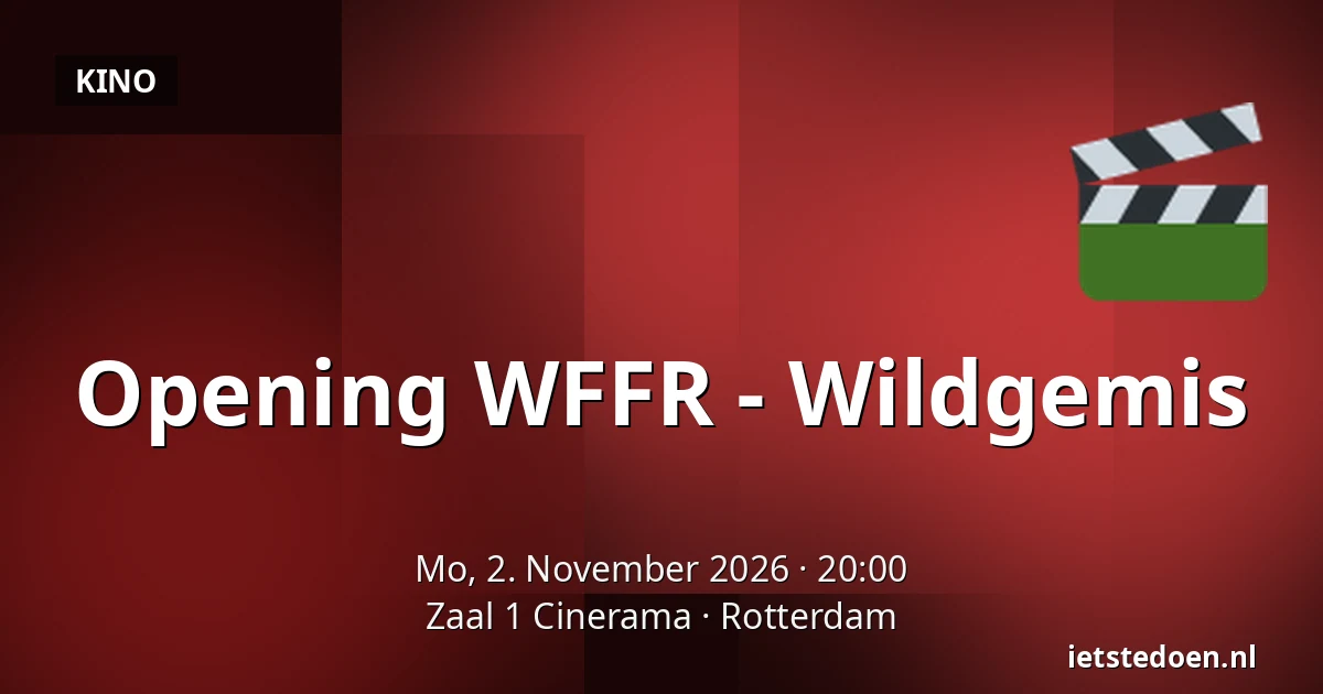 Opening WFFR - Wildgemis — Zaal 1 Cinerama, Rotterdam
