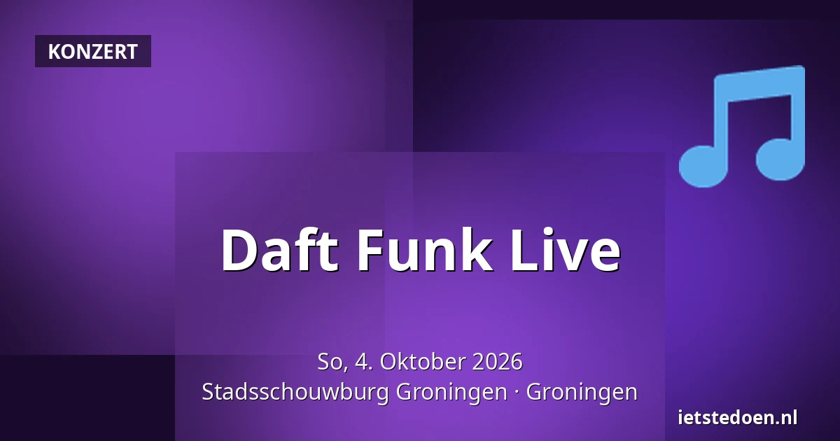 Daft Funk Live — Stadsschouwburg Groningen, Groningen