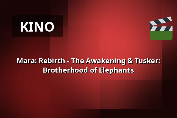 Mara: Rebirth - The Awakening & Tusker: Brotherhood of Elephants — Zaal 4 Cinerama, Rotterdam