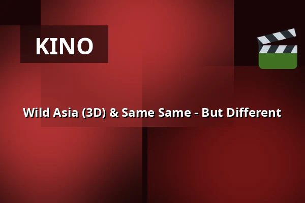 Wild Asia (3D) & Same Same - But Different — Zaal 2 Cinerama, Rotterdam