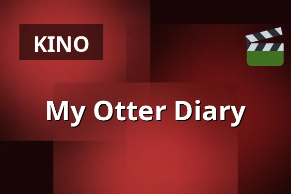 My Otter Diary — Zaal 2 Cinerama, Rotterdam