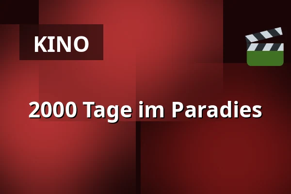 2000 Tage im Paradies — Zaal 5 Cinerama, Rotterdam