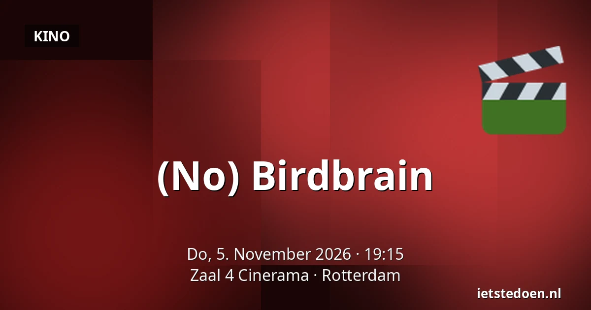 (No) Birdbrain — Zaal 4 Cinerama, Rotterdam