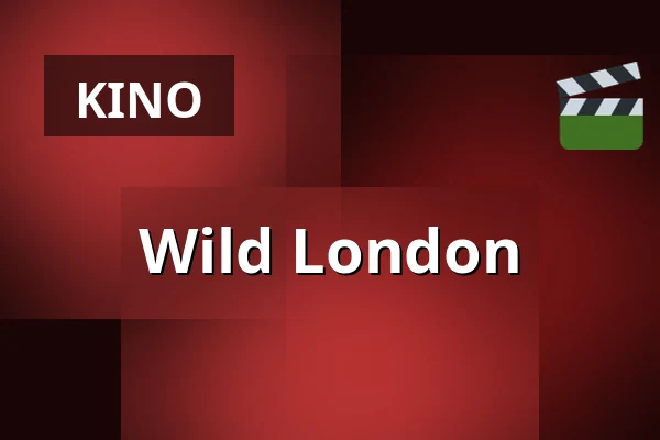 Wild London — Zaal 7 Cinerama, Rotterdam