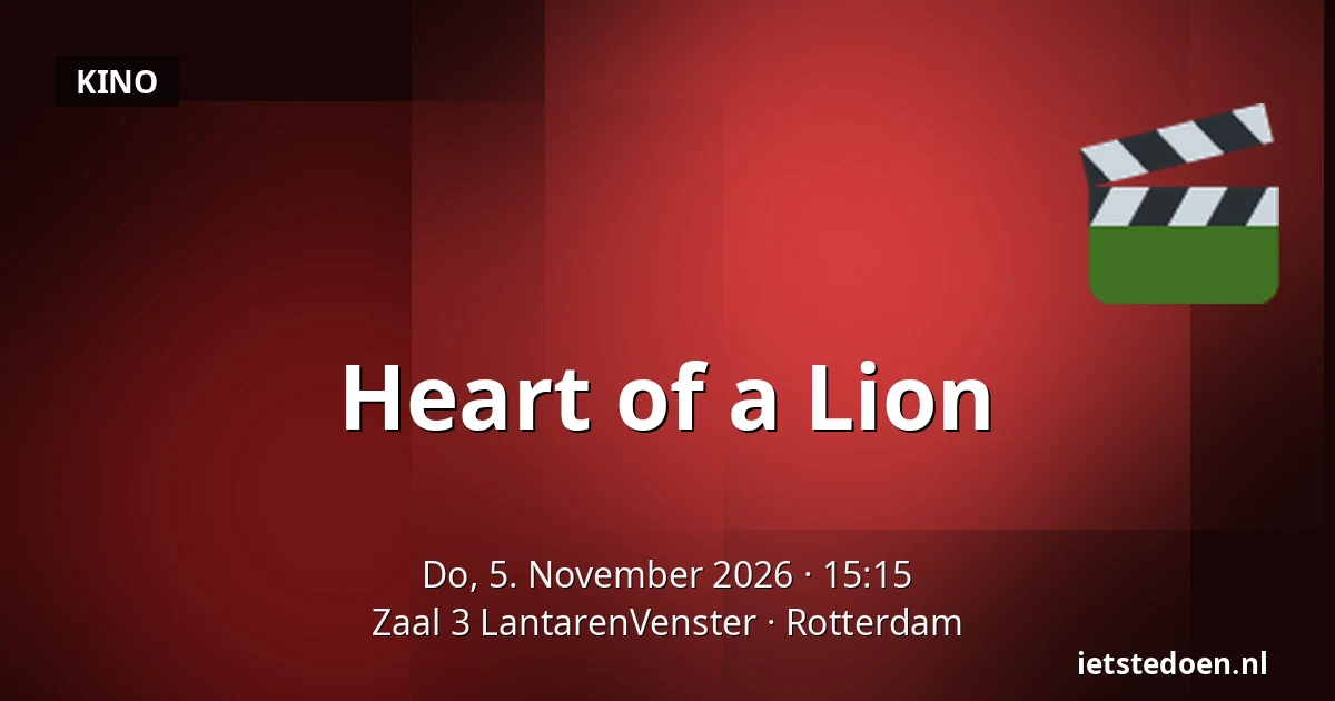 Heart of a Lion — Zaal 3 LantarenVenster, Rotterdam