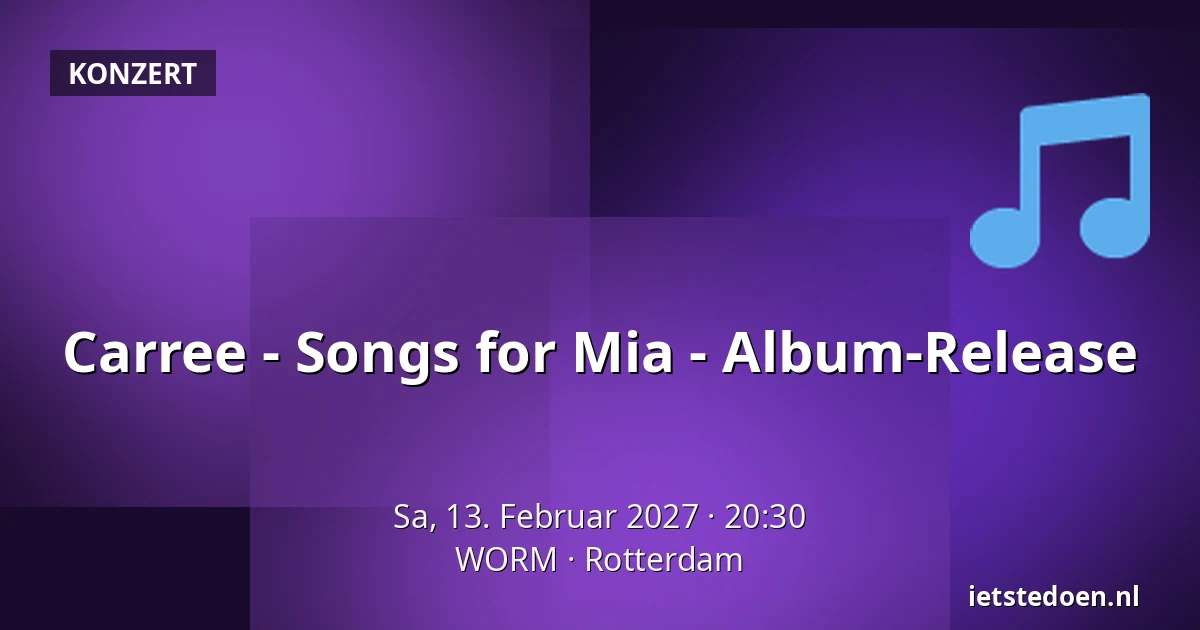 Carree - Songs for Mia - Album-Release — WORM, Rotterdam