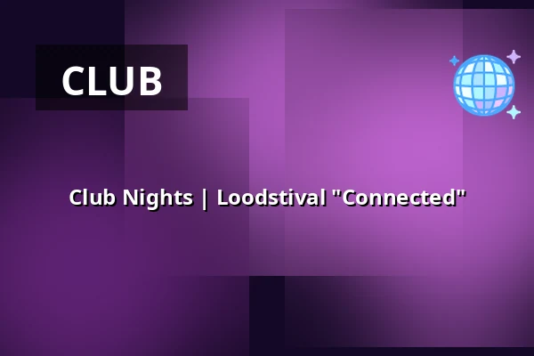 Club Nights | Loodstival "Connected" — Xinix, Nieuwendijk