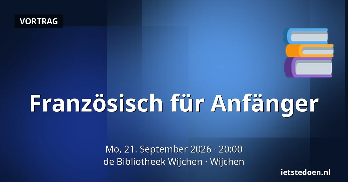 Französisch für Anfänger — de Bibliotheek Wijchen, Wijchen