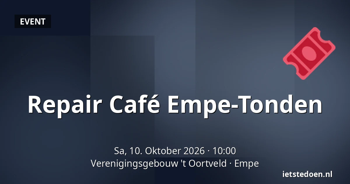 Repair Café Empe-Tonden — Verenigingsgebouw 't Oortveld, Empe