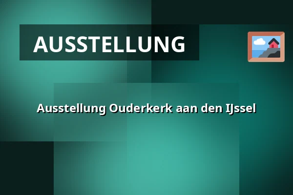 Ausstellung Ouderkerk aan den IJssel — Bibliotheek Ouderkerk aan den IJssel, Ouderkerk aan den IJssel