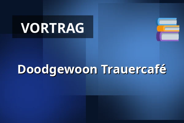 Doodgewoon Trauercafé — Bibliotheek Hellevoetsluis, Cultuurhuis Nieuwe Veste, Hellevoetsluis