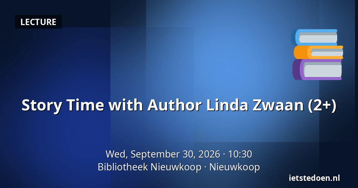 Story Time with Author Linda Zwaan (2+) — Bibliotheek Nieuwkoop, Nieuwkoop