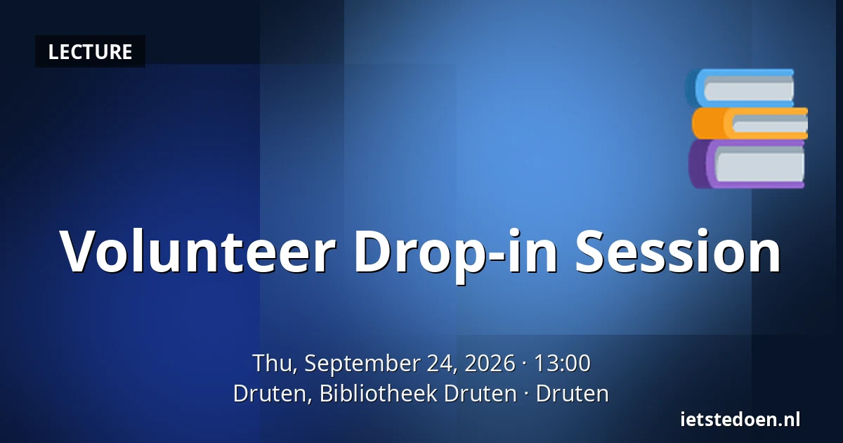 Volunteer Drop-in Session — Druten, Bibliotheek Druten, Druten
