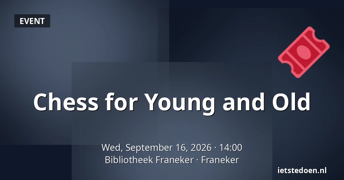 Chess for Young and Old — Bibliotheek Franeker, Franeker
