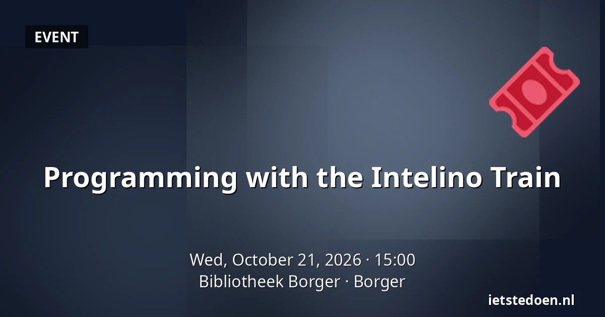 Programming with the Intelino Train — Bibliotheek Borger, Borger