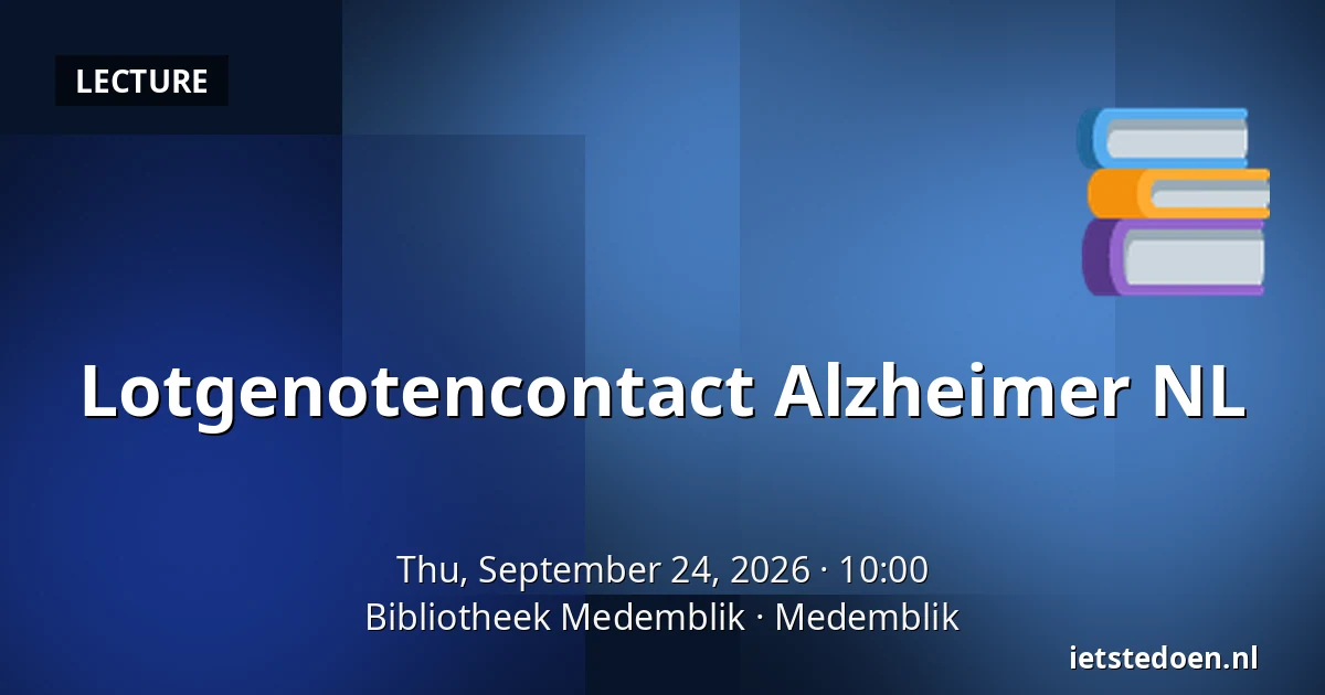 Lotgenotencontact Alzheimer NL — Bibliotheek Medemblik, Medemblik