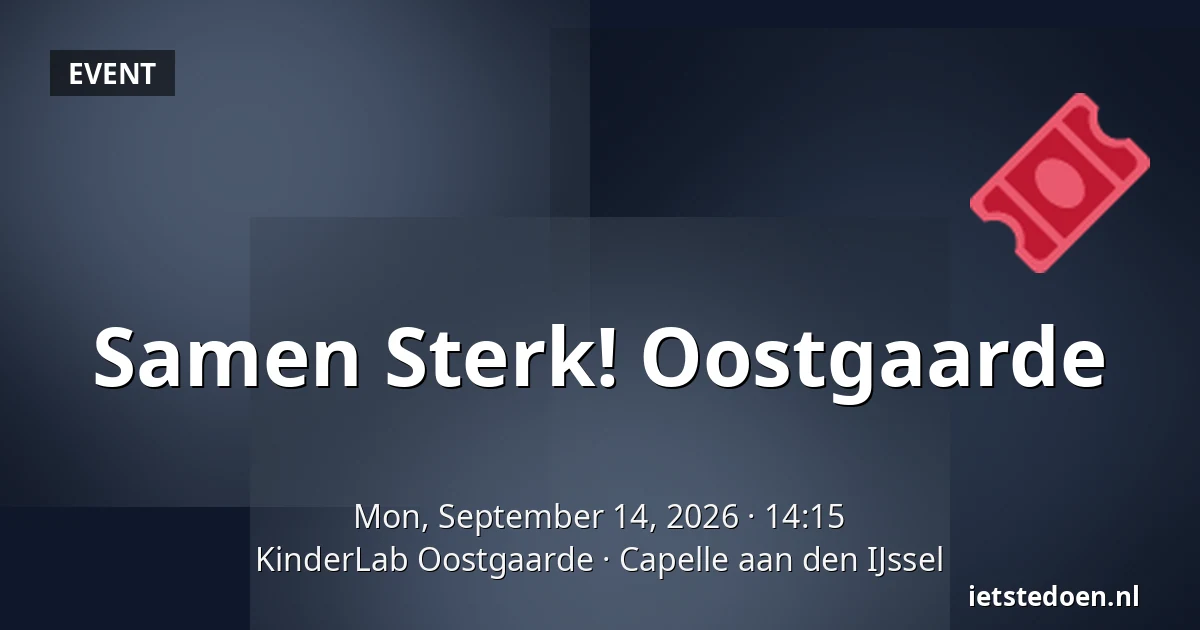 Samen Sterk! Oostgaarde — KinderLab Oostgaarde, Capelle aan den IJssel