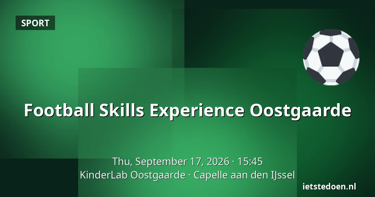Football Skills Experience Oostgaarde — KinderLab Oostgaarde, Capelle aan den IJssel